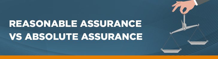 Reasonable assurance vs. absolute assurance