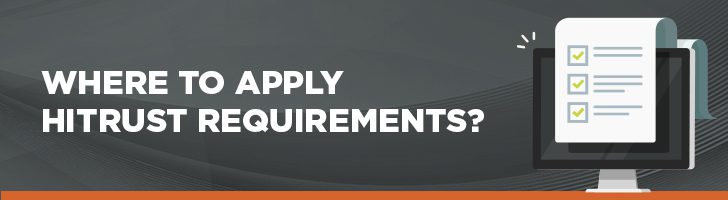 Where to apply HITRUST requirements