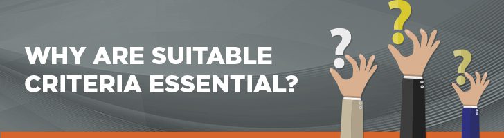 Why are suitable criteria essential
