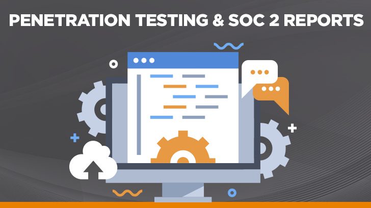 Penetration testing and SOC 2 reports
