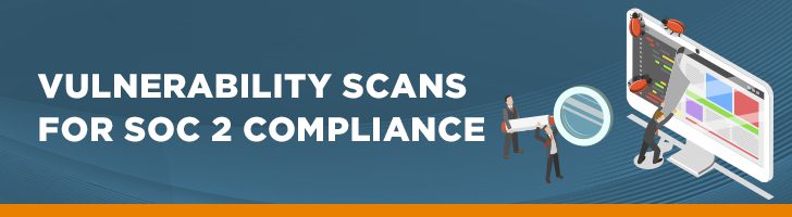 Vulnerability scans for SOC 2 Compliance