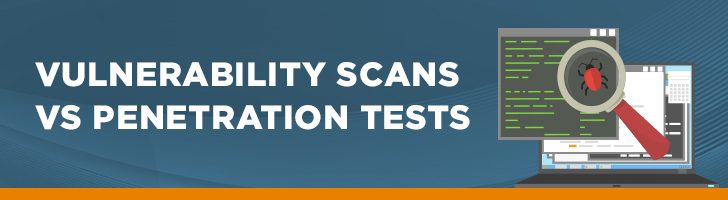 Vulnerability scans vs. penetration tests