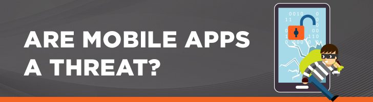 Are mobile apps a threat?