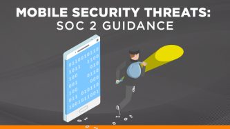 Mobile security threats for SOC 2 guidance