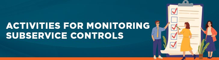 Activities for monitoring subservice controls