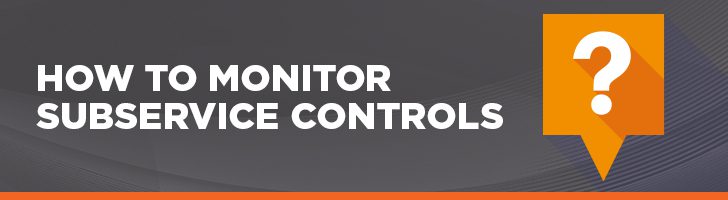 How to monitor subservice controls