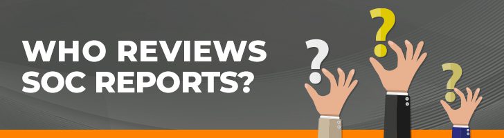 Who reviews SOC reports?