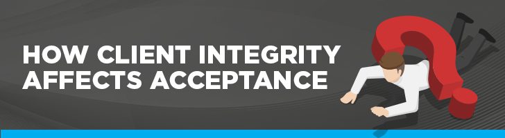 How client integrity affects acceptance