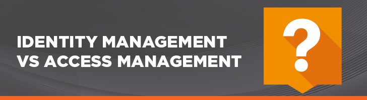 Identity management vs access management