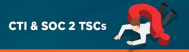 CTI & SOC 2 TSCs