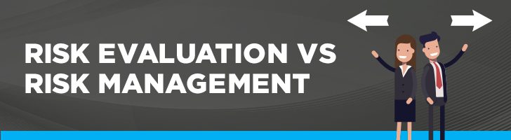 Risk evaluation vs. risk mitigation
