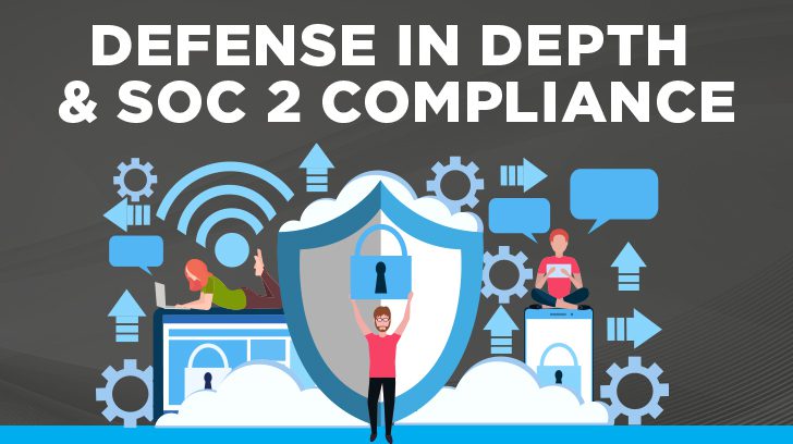 Defense in depth and SOC 2 compliance