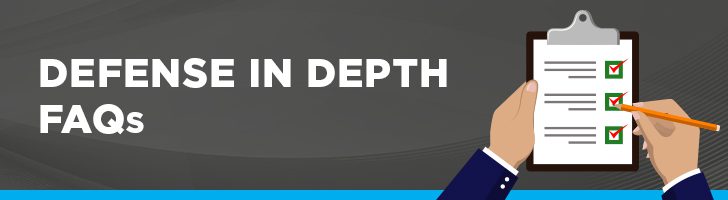 Defense in Depth FAQs
