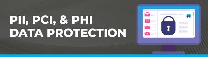 PII, PCI, and PHI data protection