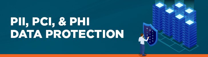 PII, PCI, & PHI data protection