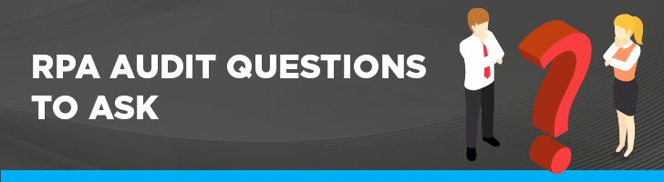 RPA audit questions to ask