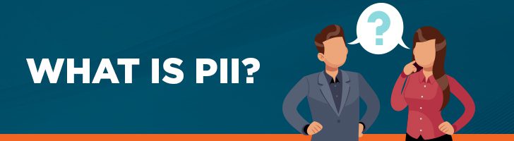 What is personal identifying information (PII)