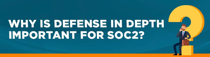 Why is defense in depth important for SOC 2?