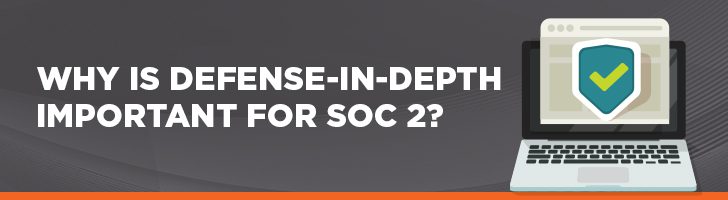 Why is defense in depth important for SOC 2?
