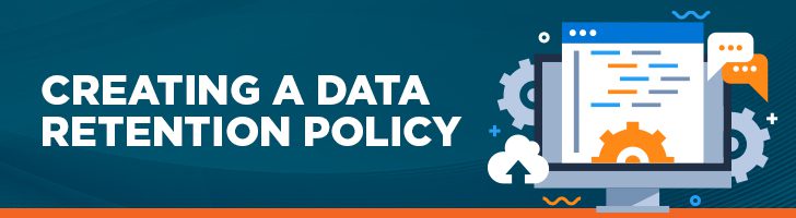 Creating a data retention policy