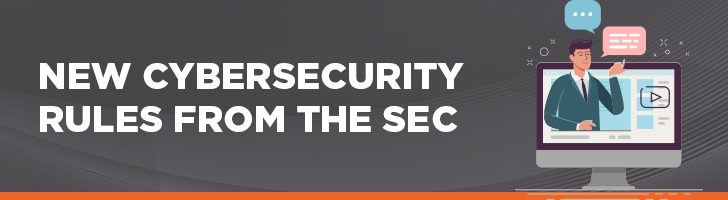 New cybersecurity rules from the SEC