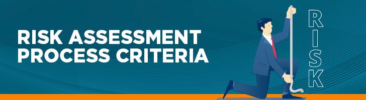 Risk assessment process criteria