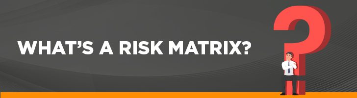 What is a risk matrix?