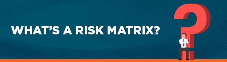 What is a risk matrix