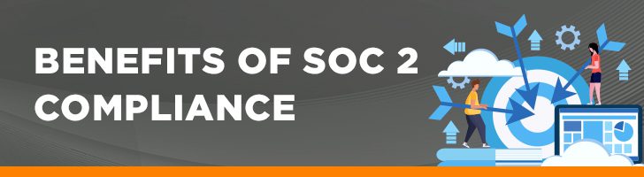 Benefits of SOC 2 compliance