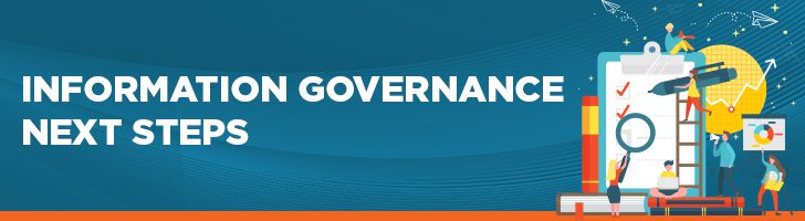 Information governance next steps