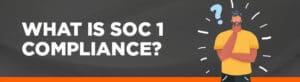 What is SOC 1 compliance?