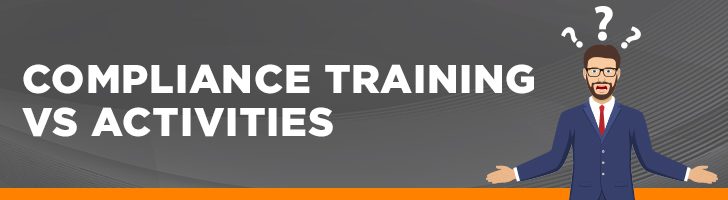 Compliance training vs activities