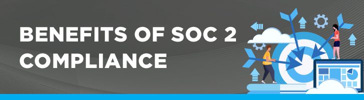 Benefits of SOC 2 compliance