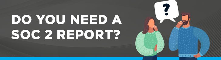 Do you need a SOC 2 report?