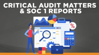 Critical audit matters for SOC 1 reports.