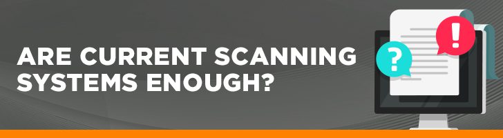 Are current scanning systems enough?