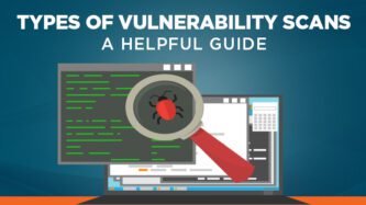 A guide to the types of vulnerability scans