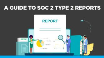 Comprehensive guide to SOC 2 Type 2 reports