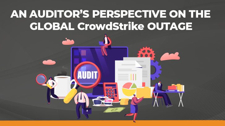 An auditor's perspective on the global CrowdStrike outage