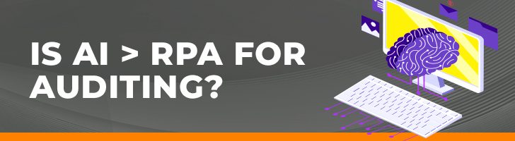 Is AI greater than RPA for auditing?