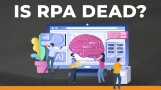 Is RPA dead?