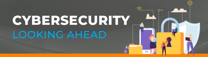 Looking ahead at cybersecurity