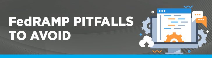 FedRAMP pitfalls to avoid