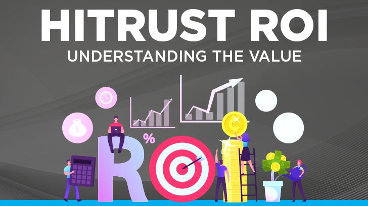 Understanding the value of a HITRUST ROI