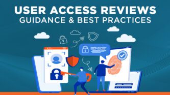 User access reviews: guidance and best practices