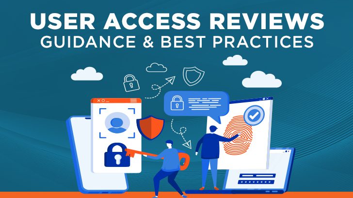 User access reviews: guidance and best practices