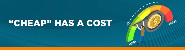 Cheap has a cost