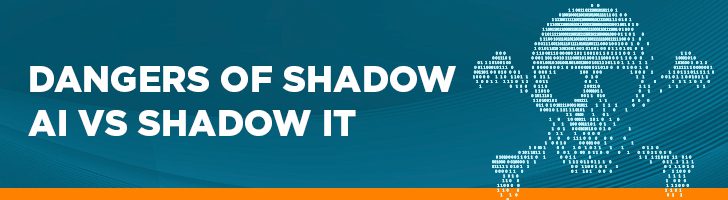 Dangers of shadow AI vs. Shadow IT