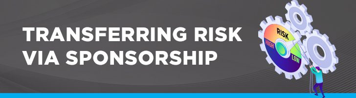 Transferring risk via sponsorship