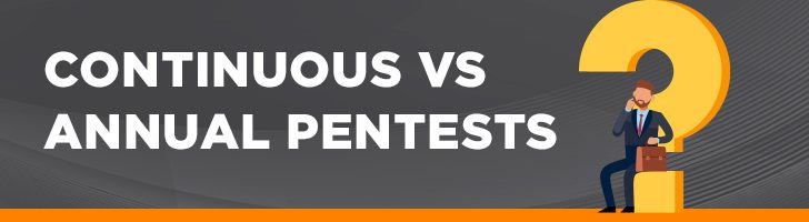 Continuous vs annual pentesting